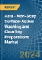 Asia - Non-Soap Surface-Active Washing and Cleaning Preparations - Market Analysis, Forecast, Size, Trends and Insights - Product Image