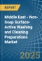 Middle East - Non-Soap Surface-Active Washing and Cleaning Preparations - Market Analysis, Forecast, Size, Trends and Insights - Product Image