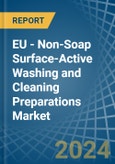 EU - Non-Soap Surface-Active Washing and Cleaning Preparations - Market Analysis, Forecast, Size, Trends and Insights- Product Image