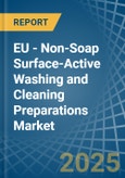 EU - Non-Soap Surface-Active Washing and Cleaning Preparations - Market Analysis, Forecast, Size, Trends and Insights- Product Image