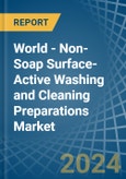 World - Non-Soap Surface-Active Washing and Cleaning Preparations - Market Analysis, Forecast, Size, Trends and Insights- Product Image