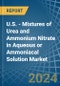U.S. - Mixtures of Urea and Ammonium Nitrate in Aqueous or Ammoniacal Solution - Market Analysis, Forecast, Size, Trends and insights - Product Thumbnail Image