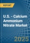U.S. - Calcium Ammonium Nitrate (CAN) - Market Analysis, Forecast, Size, Trends and Insights - Product Thumbnail Image