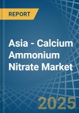 Asia - Calcium Ammonium Nitrate (CAN) - Market Analysis, Forecast, Size, Trends and Insights- Product Image