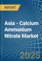 Asia - Calcium Ammonium Nitrate (CAN) - Market Analysis, Forecast, Size, Trends and Insights - Product Thumbnail Image