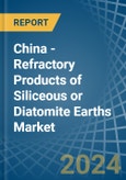 China - Refractory Products of Siliceous or Diatomite Earths - Market Analysis, Forecast, Size, Trends and Insights- Product Image