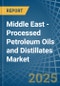 Middle East - Processed Petroleum Oils and Distillates - Market Analysis, Forecast, Size, Trends and Insights - Product Thumbnail Image