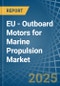 EU - Outboard Motors for Marine Propulsion - Market Analysis, forecast, Size, Trends and Insights - Product Thumbnail Image