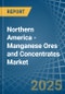 Northern America - Manganese Ores and Concentrates - Market Analysis, Forecast, Size, Trends and Insights - Product Thumbnail Image