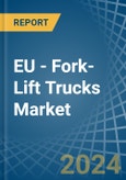 EU - Fork-Lift Trucks - Market Analysis, Forecast, Size, Trends and Insights- Product Image