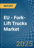 EU - Fork-Lift Trucks - Market Analysis, Forecast, Size, Trends and Insights- Product Image