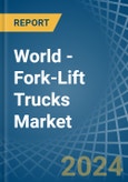 World - Fork-Lift Trucks - Market Analysis, Forecast, Size, Trends and Insights- Product Image