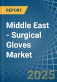 Middle East - Surgical Gloves - Market Analysis, Forecast, Size, Trends and Insights- Product Image