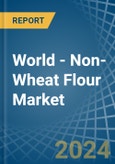 World - Non-Wheat Flour - Market Analysis, Forecast, Size, Trends and Insights- Product Image