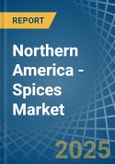 Northern America - Spices - Market Analysis, Forecast, Size, Trends and Insights- Product Image