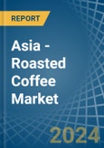Asia - Roasted Coffee - Market Analysis, Forecast, Size, Trends and Insights- Product Image