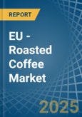 EU - Roasted Coffee - Market Analysis, Forecast, Size, Trends and Insights- Product Image