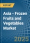 Asia - Frozen Fruits and Vegetables - Market Analysis, Forecast, Size, Trends and Insights - Product Thumbnail Image