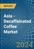 Asia - Decaffeinated Coffee - Market Analysis, Forecast, Size, Trends and Insights- Product Image