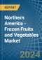 Northern America - Frozen Fruits and Vegetables - Market Analysis, Forecast, Size, Trends and Insights - Product Image