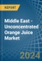Middle East - Unconcentrated Orange Juice - Market Analysis, Forecast, Size, Trends and Insights - Product Thumbnail Image