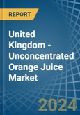 United Kingdom - Unconcentrated Orange Juice - Market Analysis, Forecast, Size, Trends and Insights- Product Image