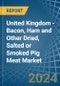 United Kingdom - Bacon, Ham and Other Dried, Salted or Smoked Pig Meat - Market Analysis, Forecast, Size, Trends and Insights - Product Thumbnail Image