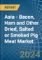 Asia - Bacon, Ham and Other Dried, Salted or Smoked Pig Meat - Market Analysis, Forecast, Size, Trends and Insights - Product Thumbnail Image