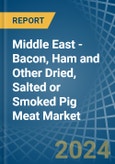 Middle East - Bacon, Ham and Other Dried, Salted or Smoked Pig Meat - Market Analysis, Forecast, Size, Trends and Insights- Product Image