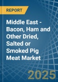 Middle East - Bacon, Ham and Other Dried, Salted or Smoked Pig Meat - Market Analysis, Forecast, Size, Trends and Insights- Product Image