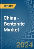 China - Bentonite - Market Analysis, Forecast, Size, Trends and Insights- Product Image