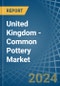 United Kingdom - Common Pottery - Market Analysis, Forecast, Size, Trends and Insights - Product Image