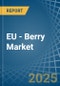 EU - Berry - Market Analysis, Forecast, Size, Trends and Insights - Product Thumbnail Image