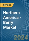 Northern America - Berry - Market Analysis, Forecast, Size, Trends and Insights- Product Image