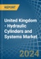 United Kingdom - Hydraulic Cylinders and Systems - Market Analysis, Forecast, Size, Trends and Insights - Product Image