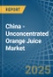 China - Unconcentrated Orange Juice - Market Analysis, Forecast, Size, Trends and Insights - Product Thumbnail Image