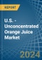 U.S. - Unconcentrated Orange Juice - Market Analysis, Forecast, Size, Trends and Insights - Product Thumbnail Image