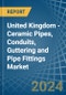 United Kingdom - Ceramic Pipes, Conduits, Guttering and Pipe Fittings - Market Analysis, Forecast, Size, Trends and Insights - Product Thumbnail Image
