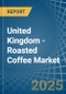 United Kingdom - Roasted Coffee - Market Analysis, Forecast, Size, Trends and Insights - Product Thumbnail Image