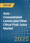 Asia - Concentrated Lemon and Other Citrus Fruit Juice - Market Analysis, Forecast, Size, Trends and Insights - Product Thumbnail Image