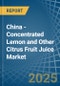 China - Concentrated Lemon and Other Citrus Fruit Juice - Market Analysis, Forecast, Size, Trends and Insights - Product Image