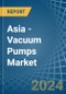 Asia - Vacuum Pumps - Market Analysis, Forecast, Size, Trends and Insights - Product Thumbnail Image