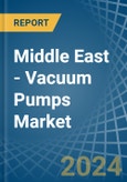 Middle East - Vacuum Pumps - Market Analysis, Forecast, Size, Trends and Insights- Product Image