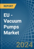 EU - Vacuum Pumps - Market Analysis, Forecast, Size, Trends and Insights- Product Image
