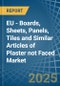 EU - Boards, Sheets, Panels, Tiles and Similar Articles of Plaster not Faced - Market Analysis, Forecast, Size, Trends and Insights - Product Thumbnail Image
