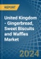 United Kingdom - Gingerbread, Sweet Biscuits and Waffles - Market Analysis, Forecast, Size, Trends and Insights - Product Image