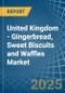 United Kingdom - Gingerbread, Sweet Biscuits and Waffles - Market Analysis, Forecast, Size, Trends and Insights - Product Image