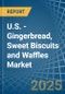 U.S. - Gingerbread, Sweet Biscuits and Waffles - Market Analysis, Forecast, Size, Trends and Insights - Product Thumbnail Image