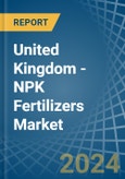 United Kingdom - NPK Fertilizers - Market Analysis, Forecast, Size, Trends and Insights- Product Image