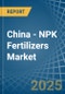 China - NPK Fertilizers - Market Analysis, Forecast, Size, Trends and Insights - Product Thumbnail Image